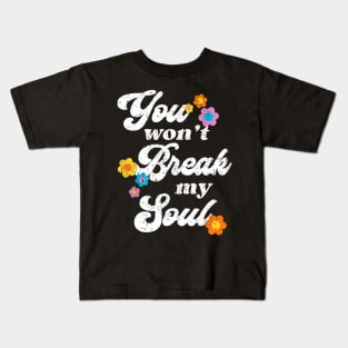 you won't break my soul Fun Kids T-Shirt